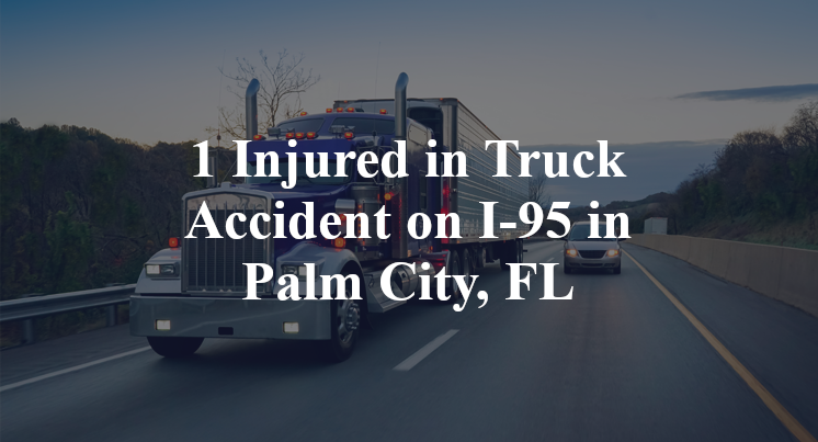 1 Injured in Truck Accident on I-95 in Palm City, FL
