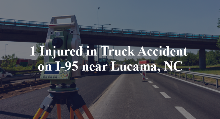 1 Injured in Truck Accident on I-95 near Lucama, NC