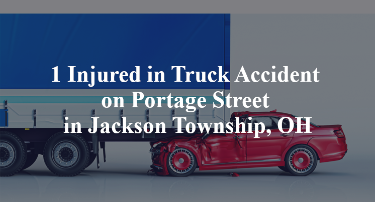 1 Injured in Truck Accident on Portage Street in Jackson Township, OH