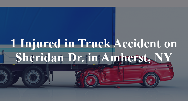 1 Injured in Truck Accident on Sheridan Dr. in Amherst, NY
