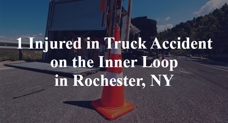 1 Injured in Truck Accident on the Inner Loop in Rochester, NY