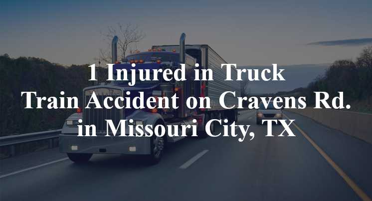 1 Injured in Truck Train Accident on Cravens Rd. in Missouri City, TX