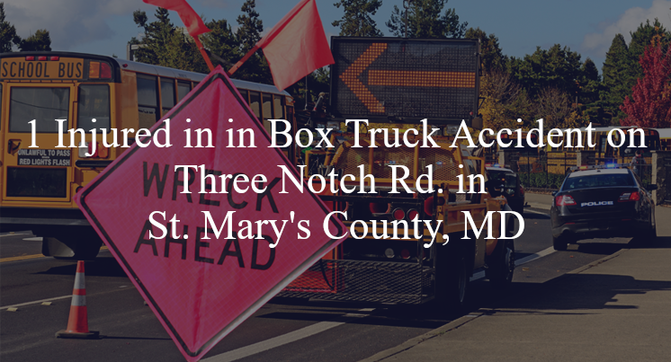 box truck accident st marys county md three notch rd mercedes rd