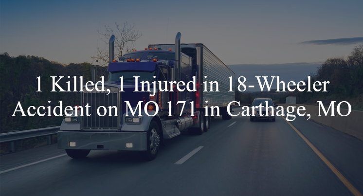 18 wheeler accident carthage mo mo 171