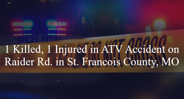 atv accident st francois county mo raider rd vo tech rd