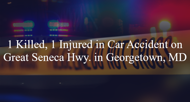 car accident georgetown md great seneca hwy mateny rd