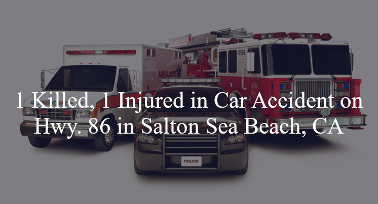 car accident salton beach ca hwy 86 brawley ave