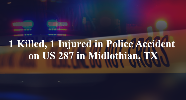 1 Killed, 1 Injured in Police Accident on US 287 in Midlothian, TX