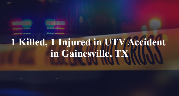 utv accident gainesville tx