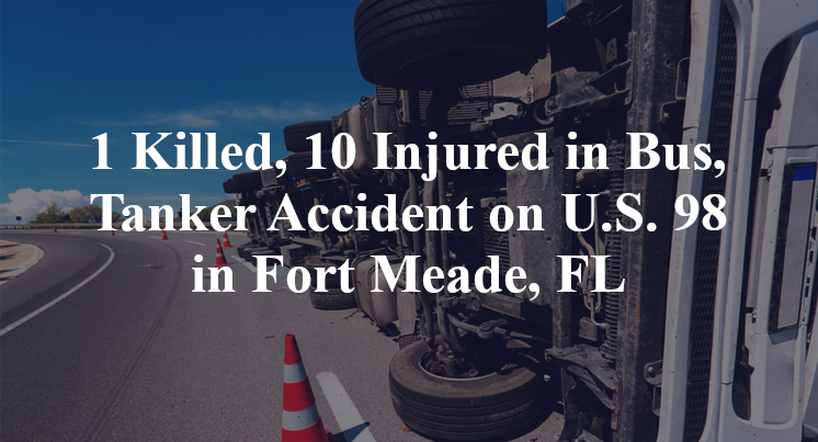 1 Killed, 10 Injured in Bus, Tanker Accident on U.S. 98 in Fort Meade, FL