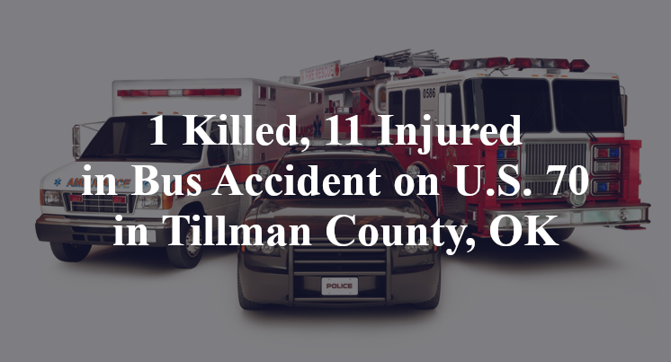 1 Killed, 11 Injured in Bus Accident on U.S. 70 in Tillman County, OK