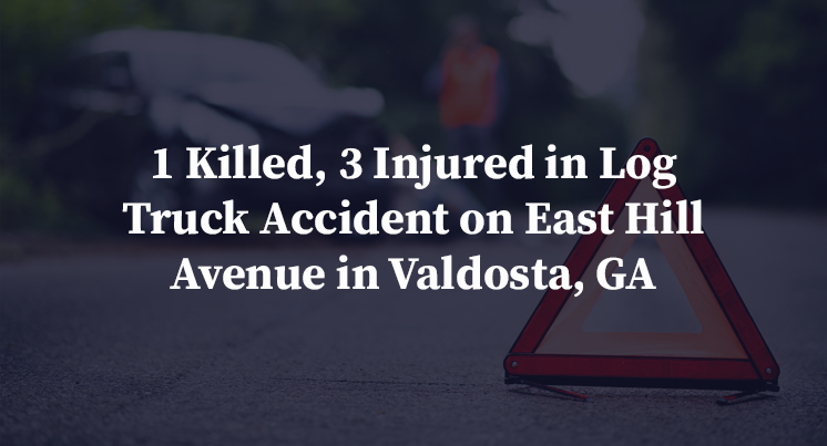 1 Killed, 3 Injured in Log Truck Accident on East Hill Avenue in Valdosta, GA
