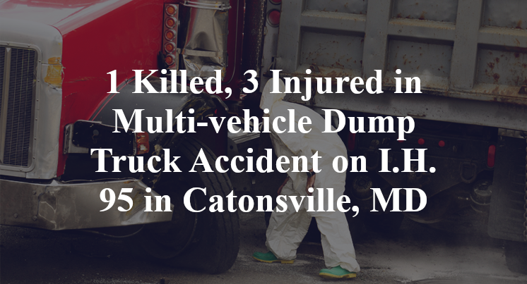 1 Killed, 3 Injured in Multi-vehicle Dump Truck Accident on I.H. 95 in ...