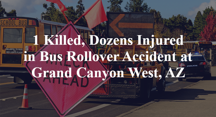 1 Killed, Dozens Injured in Bus Rollover Accident at Grand Canyon West, AZ