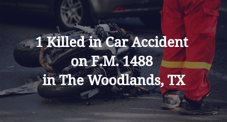 1 Killed in Car Accident on F.M. 1488 in The Woodlands, TX