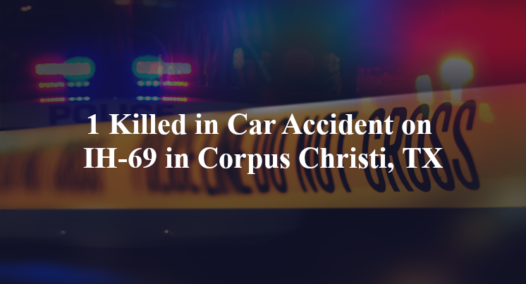 car accident corpus christi tx ih 69