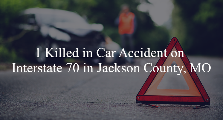 car accident jackson county mo i 70 mile marker 21.8
