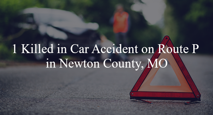 car accident newton county mo route p