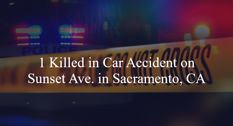 car accident sacramento ca sunset ave main st