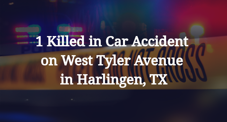 1 Killed in Car Accident on West Tyler Avenue in Harlingen, TX