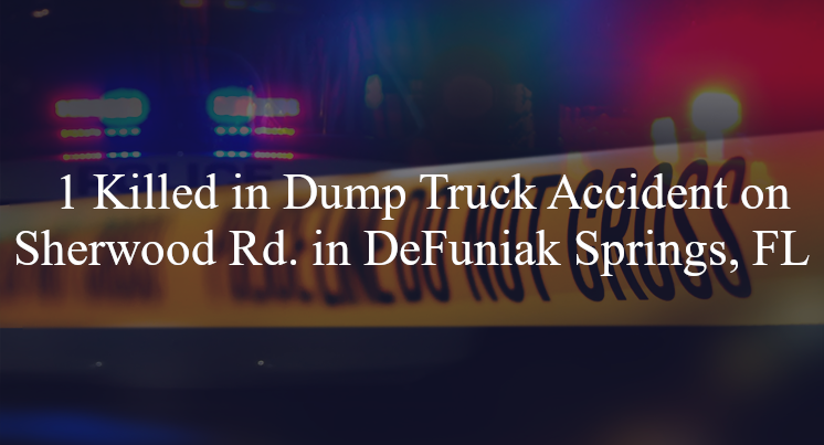 dump truck accident defuniak springs fl sherwood rd