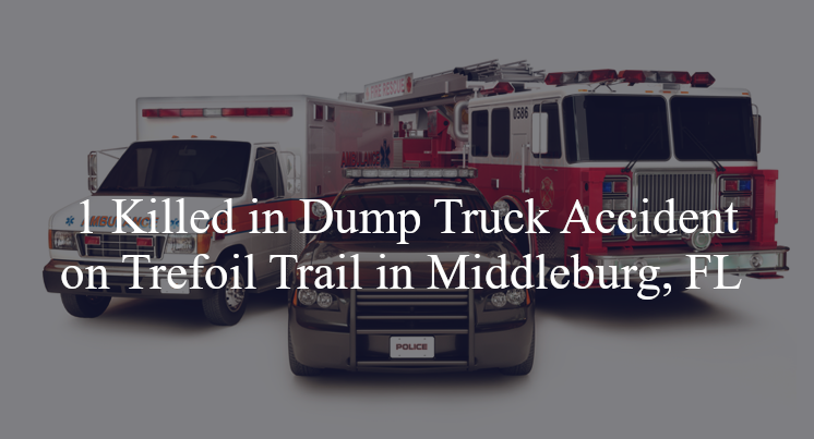 dump truck accident middleburg fl trefoil trl black creek