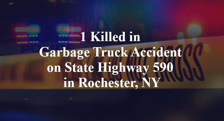 1 Killed in Garbage Truck Accident on State Highway 590 in Rochester, NY