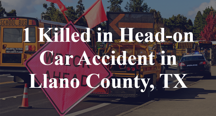 1 Killed in Head-on Car Accident in Llano County, TX