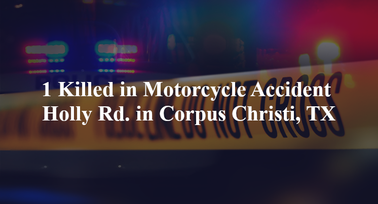 motorcycle accident corpus christi tx holly rd airline rd