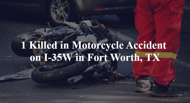 motorcycle accident fort worth tx i 35w i 30