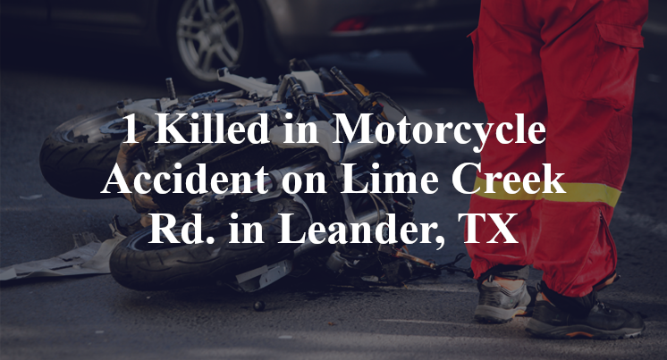 1 Killed in Motorcycle Accident on Lime Creek Rd. in Leander, TX