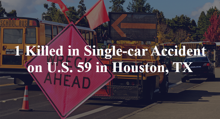 1 Killed in Single-car Accident on U.S. 59 in Houston, TX