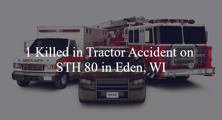 tractor accident eden wi sth 80 cth bh