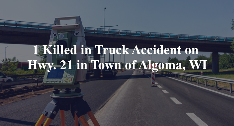 truck accident town of algoma wi hwy 121