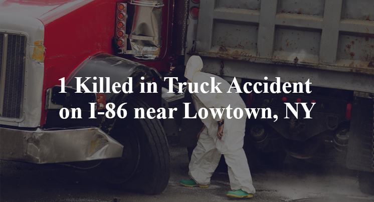 1 Killed in Truck Accident on I-86 near Lowtown, NY