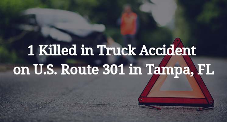 1 Killed in Truck Accident on U.S. Route 301 in Tampa, FL