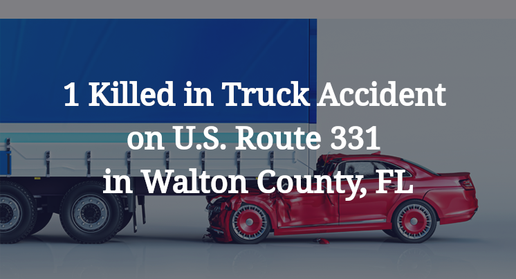 1 Killed in Truck Accident on U.S. Route 331 in Walton County, FL