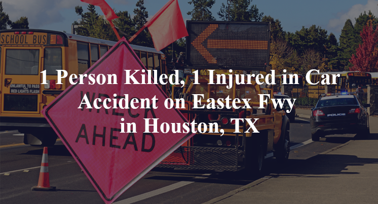 car accident houston tx eastex fwy hwy 59