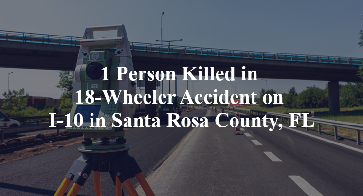 18 wheeler accident santa rosa county fl i 10 highway 87