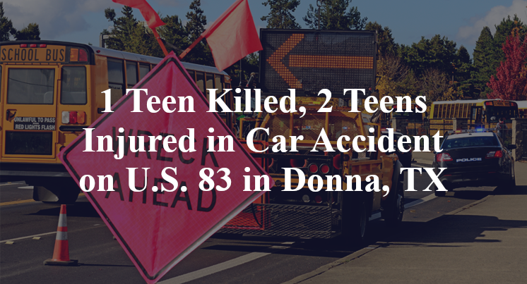 1 Teen Killed, 2 Teens Injured in Car Accident on U.S. 83 in Donna, TX