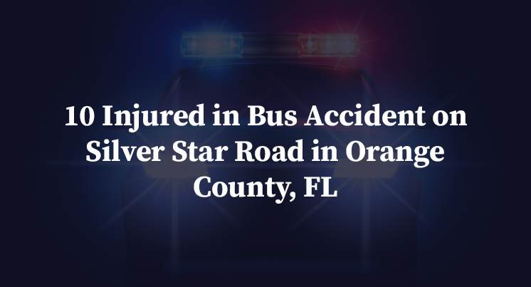 10 Injured in Bus Accident on Silver Star Road in Orange County, FL