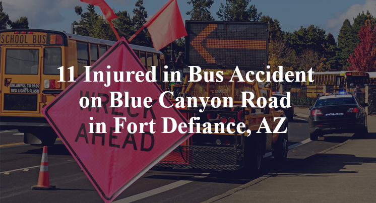 11 Injured in Bus Accident on Blue Canyon Road in Fort Defiance, AZ