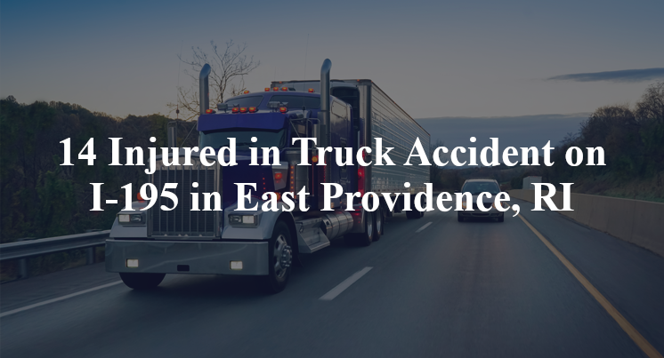 14 Injured in Truck Accident on I-195 in East Providence, RI
