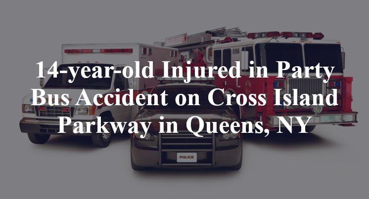 14-year-old Injured in Party Bus Accident on Cross Island Parkway in Queens, NY
