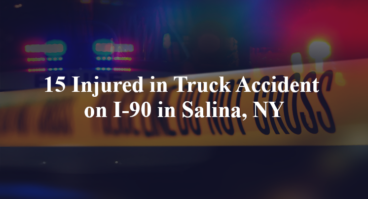 15 Injured in Truck Accident on I-90 in Salina, NY