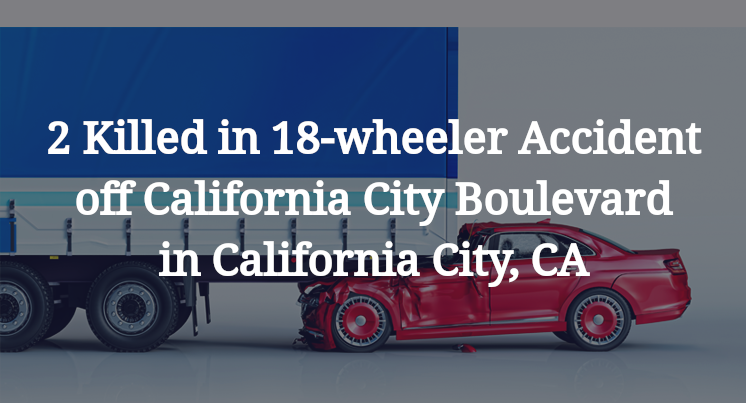 18-wheeler Accident California City Boulevard in California City, CA