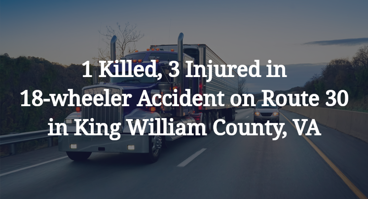 18-wheeler Accident on Route 30 in King William County, VA