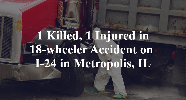 18-wheeler Accident on I-24 in Metropolis, IL