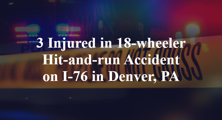 18-wheeler Hit-and-run Accident on I-76 in Denver, PA