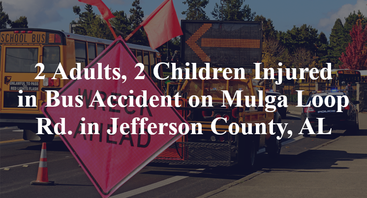 2 Adults, 2 Children Injured in Bus Accident on Mulga Loop Rd. in Jefferson County, AL